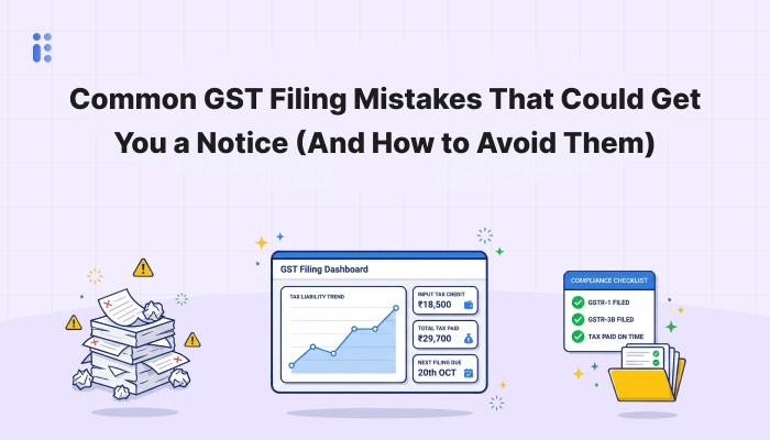 Common GST Filing Mistakes That Could Get You a Notice (And How to Avoid Them)