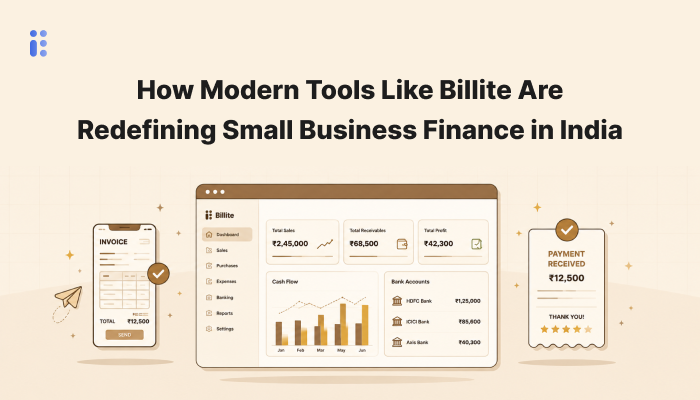 How Modern Tools Like Billite Are Redefining Small Business Finance in India