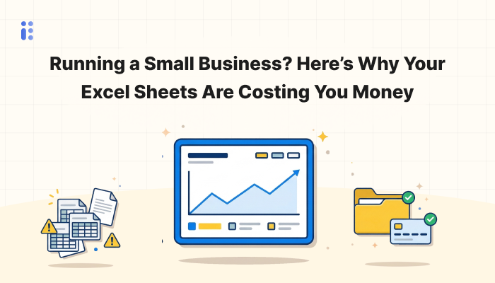 Running a Small Business? Here’s Why Your Excel Sheets Are Costing You Money